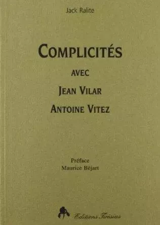 Complicités avec Jean Vilar, Antoine Vitez -  - TIRESIAS