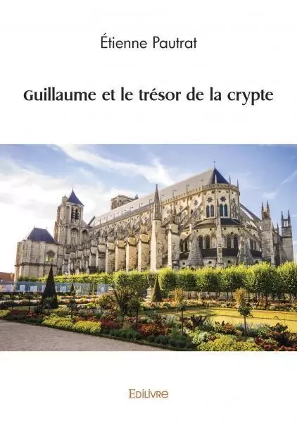 Guillaume et le trésor de la crypte - Étienne Pautrat - EDILIVRE