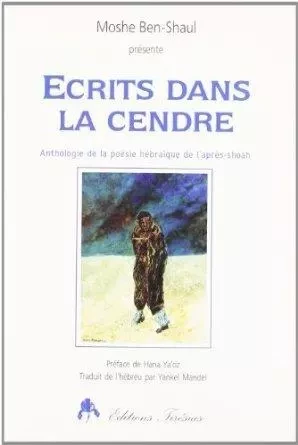 Écrits dans la cendre - anthologie de la poésie hébraïque de l'après-Shoah -  - TIRESIAS