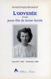 L'odyssée d'une jeune fille de bonne famille - Paris XVIe, 1940-Stockholm, 1980