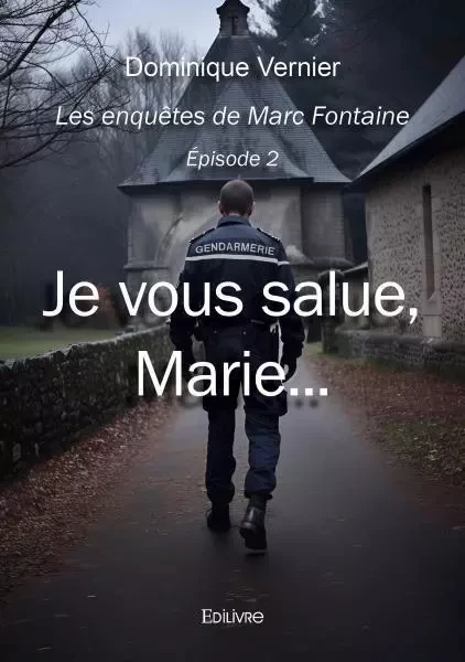 Je vous salue, marie... - DOMINIQUE VERNIER - EDILIVRE