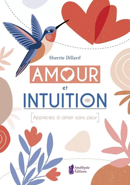 Amour et Intuition - Apprenez à aimer sans peur - Sherrie Dillard - PIKTOS