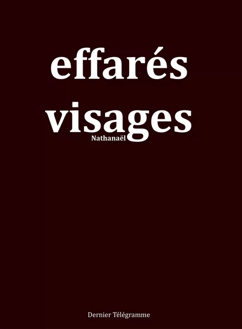 EFFARES VISAGES -  NATHANAEL - DERNIER TELEGRA