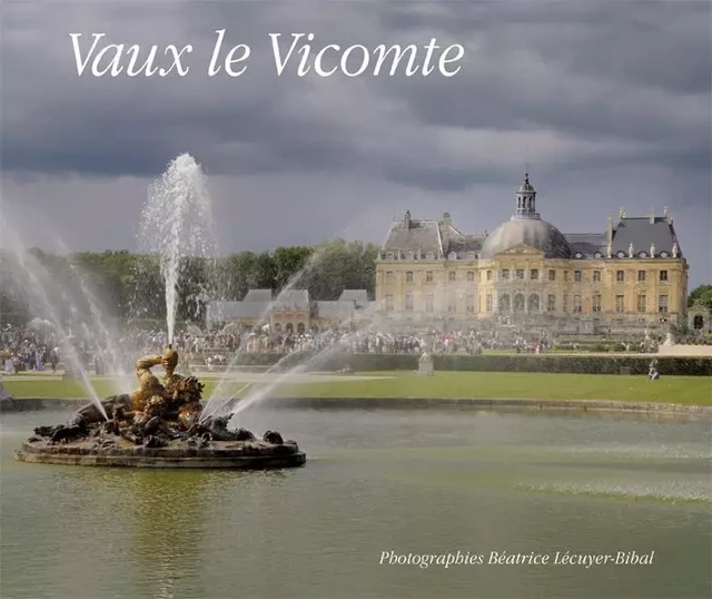 Vaux le Vicomte - Béatrice Lécuyer-Bibal,  De Vogüe - PRO LIBRIS