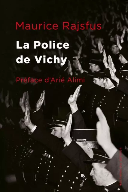 La police de Vichy - Maurice Rajsfus - ED DETOUR