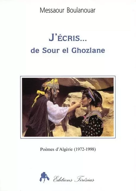 J'écris de Sour el Ghozlane - poèmes d'Algérie -  - TIRESIAS