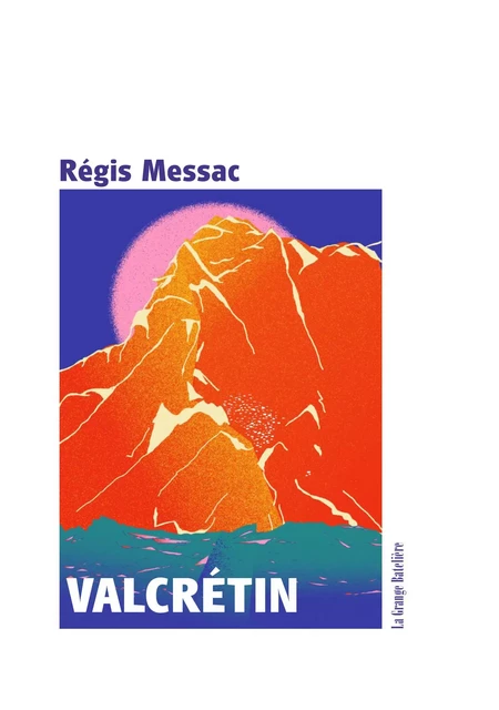 Valcrétin - Régis MESSAC - BATELIERE