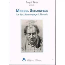 Mendel Schainfeld - le deuxième voyage à Munich...