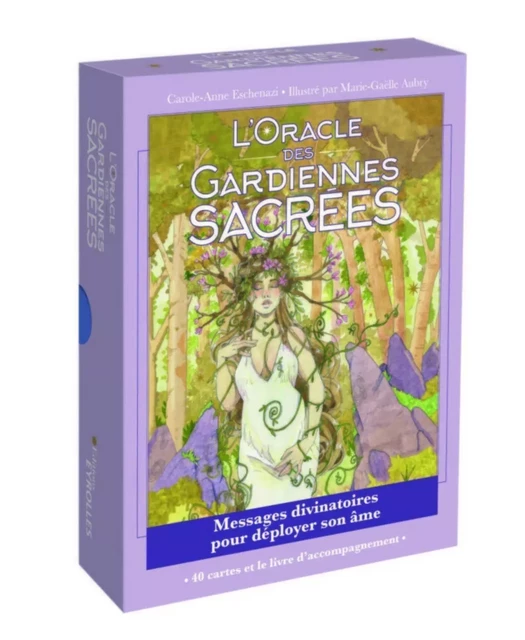 L'oracle des gardiennes sacrées - Carole-Anne Eschenazi, Marie-Gaëlle Aubry - EYROLLES