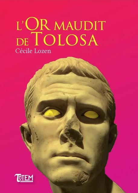 L'Or maudit de Tolosa - Cécile LOZEN - TAUTEM