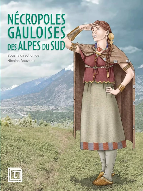 Nécropoles gauloises des Alpes du Sud - Nicolas Rouzeau - TAUTEM