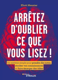 Arrêtez d'oublier ce que vous lisez !