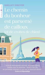 Le chemin du bonheur est parsemé de cailloux (et de crottes de chien)