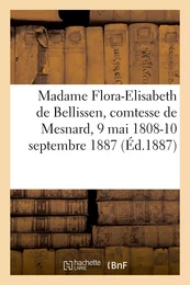 Madame Flora-Elisabeth de Bellissen, comtesse de Mesnard, 9 mai 1808-10 septembre 1887