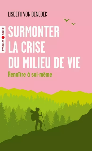 Surmonter la crise du milieu de vie - Lisbeth Von Benedek - EYROLLES