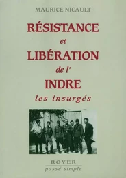 Résistance et libéraion de l'Indre, les insurgés