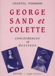 George Sand et Colette, concordances et destinée