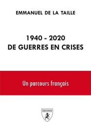 1940-2020, de guerres en crises - un parcours français