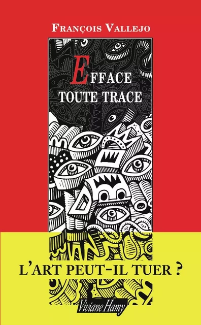 Efface toute trace - François Vallejo - VIVIANE HAMY