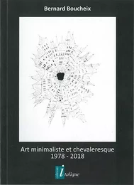 Art minimaliste et chevaleresque 1978 - 2018