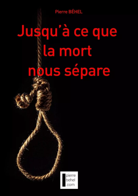 Jusqu’à ce que la mort nous sépare - Pierre Béhel - COGITARE