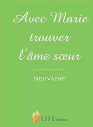 Avec Marie trouver l'âme soeur