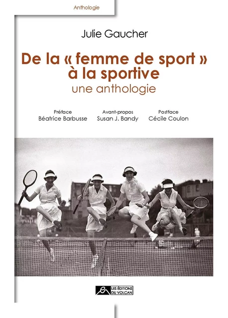 De la femme de sport à la sportive, une anthologie - Julie Gaucher - VOLCAN