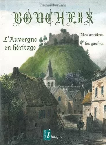 BOUCHEIX - L'Auvergne en héritage - Bernard BOUCHEIX - CREER