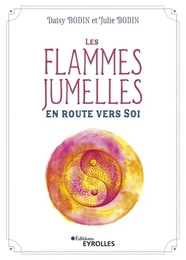 Les flammes jumelles : en route vers Soi