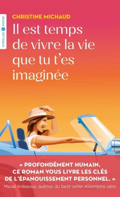 Il est temps de vivre la vie que tu t'es imaginée - Christine Michaud - EYROLLES