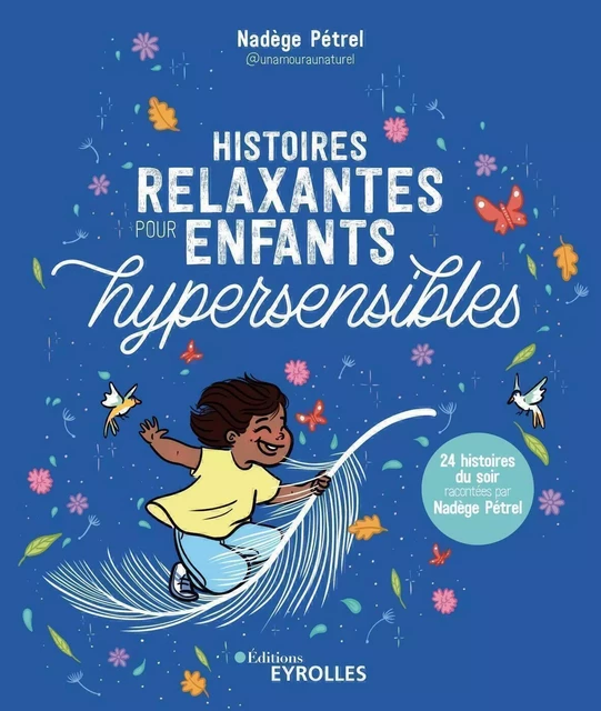 Histoires relaxantes pour enfants hypersensibles - Nadège Pétrel - EYROLLES