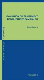 Evolution du traitement des ruptures familiales