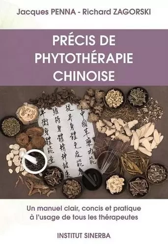 Précis de phytothérapie Chinoise - Richard Zagorski, Jacques Penna - Institut Sinerba