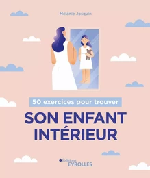 50 exercices pour trouver son enfant intérieur