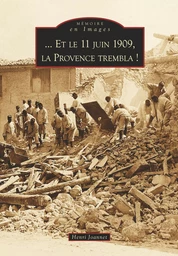 11 juin 1909, la Provence trembla ! (Et le)