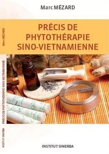 Précis de phytothérapie sino-vietnamienne - Marc Mézard - Institut Sinerba