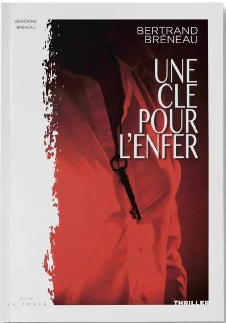 Une Clef Pour l'Enfer - Bertrand Breneau - LA TRACE