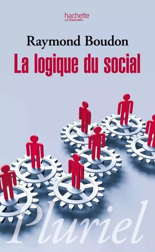 La logique du Social - Raymond Boudon - PLURIEL