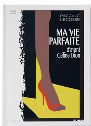 Ma vie parfaite  (D’avant Céline Dion)