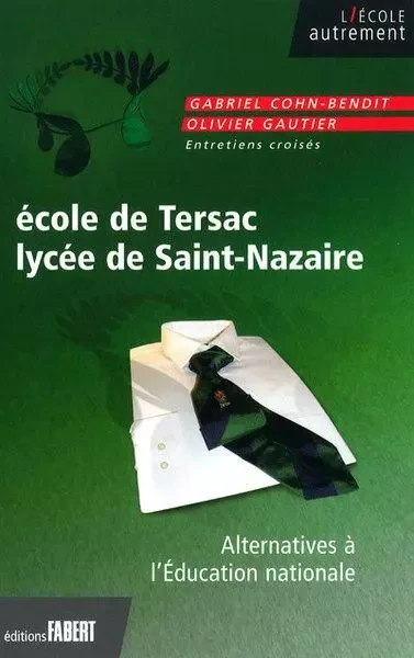 L'École de Tersac, lycée de Saint-Nazaire - Alternatives à l'Éducation nationale - Jean-Gabriel Cohn-Bendit, Olivier Gautier - FABERT