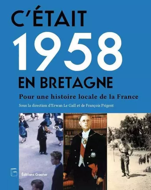 C’était 1958 en Bretagne - François Prigent, Erwan Le Gall - GOATER