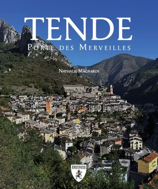 TENDE, PORTE DES MERVEILLES -  MAGNARDI NATHALIE - HUGUES CHIVRE