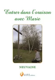 Entrer dans l'oraison avec Marie