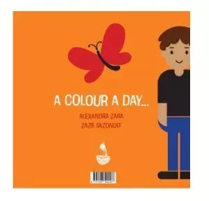 One colour a day / Ein tag, Eine Fabre - Zazie Sazanoff,  Zaba lamiraux alexandra - Editions Migrilude