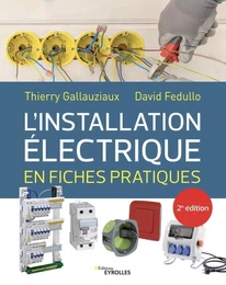 L'installation électrique en fiches pratiques