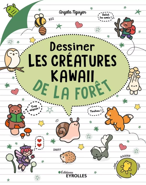 Dessiner les créatures kawaii de la forêt - Angela Nguyen - EYROLLES