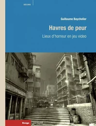 Havres de peur - Lieux d’horreur en jeu vidéo