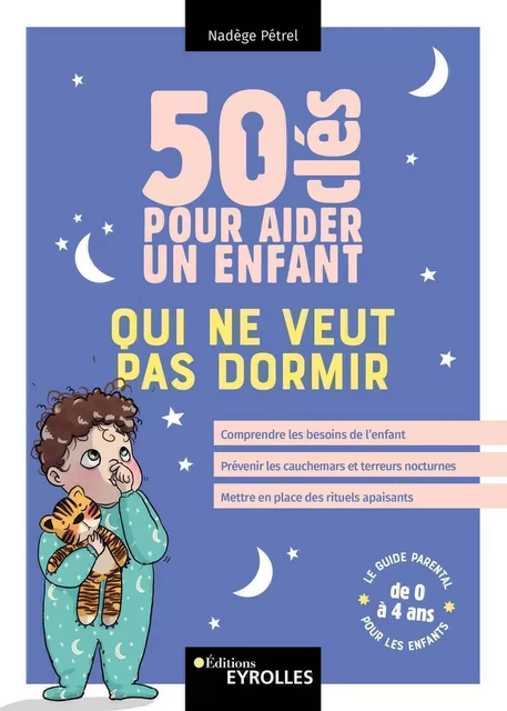 50 clés pour aider un enfant qui ne veut pas dormir - Nadège Pétrel - EYROLLES