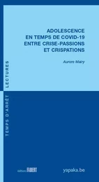 Adolescence en temps de COVID-19 entre crise-passions et crispations