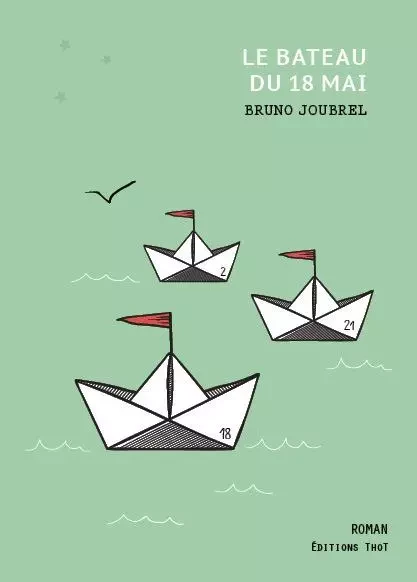 Le Bateau du 18 Mai - Bruno Joubrel - THOT FORMATION